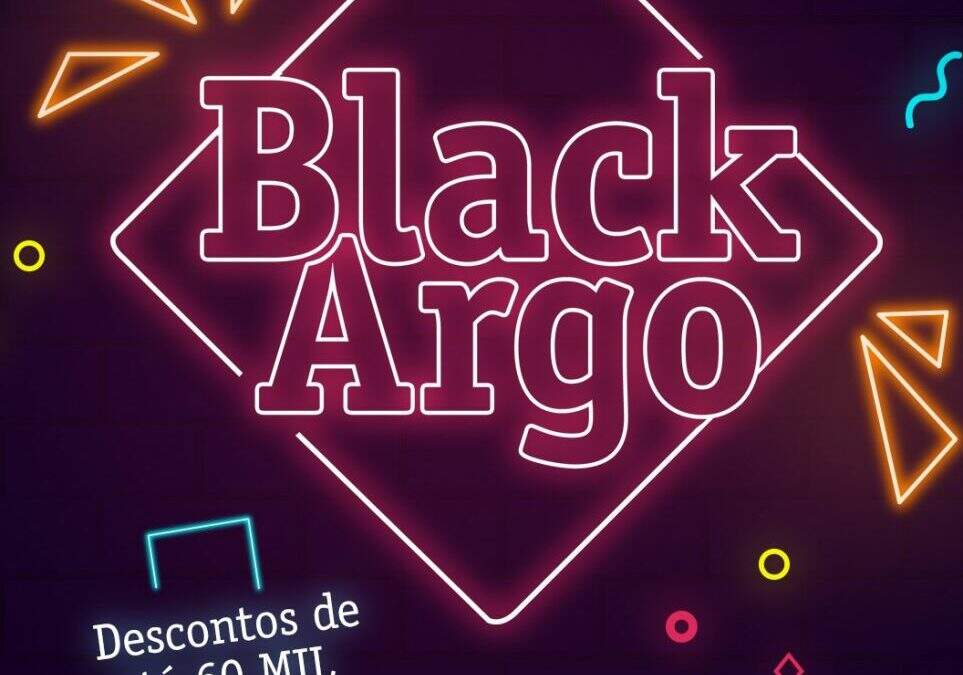 Black Friday Argo: descontos de até 60 mil