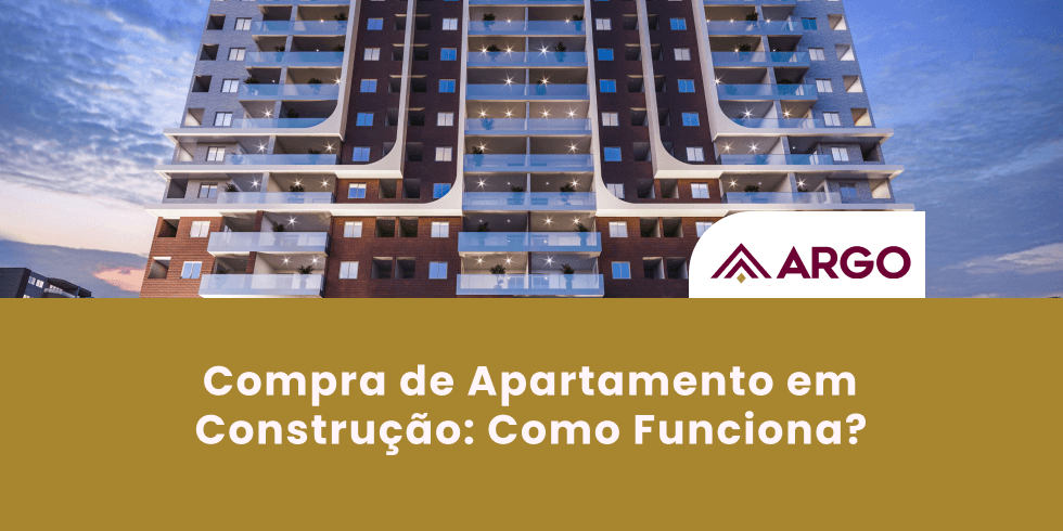 Compra de Apartamento em Construção: Como Funciona?