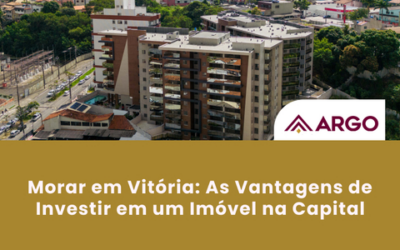 Morar em Vitória: As Vantagens de Investir em um Imóvel na Capital