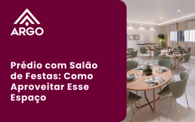 Prédio com Salão de Festas: Como Aproveitar Esse Espaço