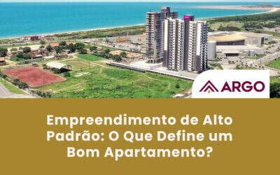 Empreendimento de Alto Padrão: O Que Define um Bom Apartamento?