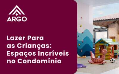 Lazer Para as Crianças: Espaços Incríveis no Condomínio