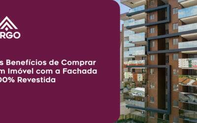 Os Benefícios de Comprar um Imóvel com a Fachada 100% Revestida