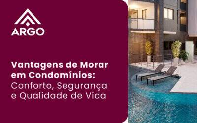 Vantagens de Morar em Condomínios: Conforto, Segurança e Qualidade de Vida