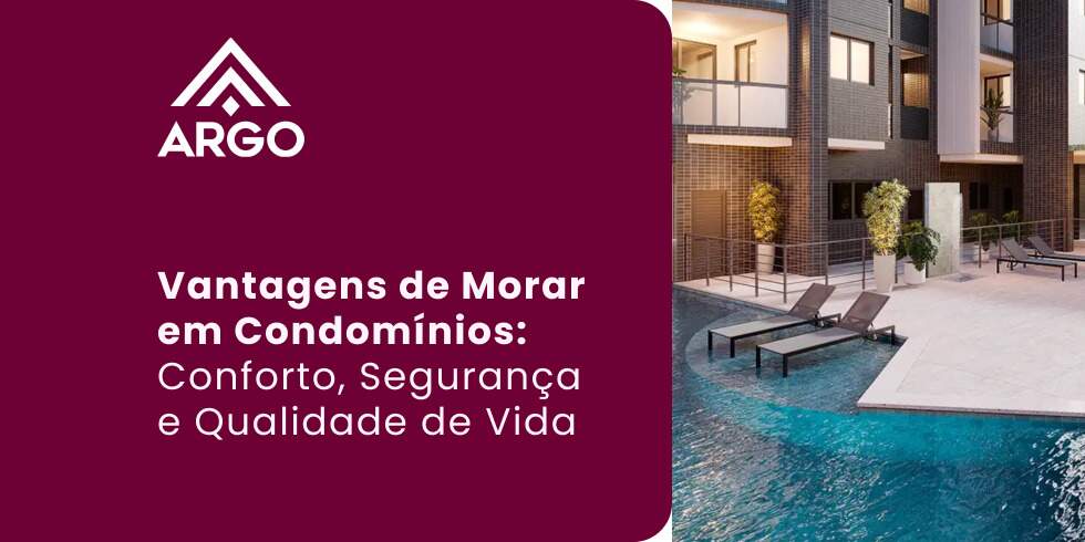 Vantagens de Morar em Condomínios: Conforto, Segurança e Qualidade de Vida