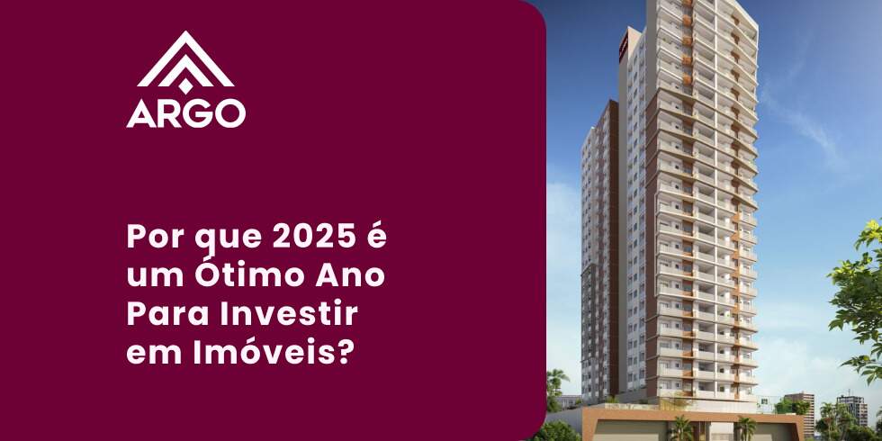 Por que 2025 é um Ótimo Ano Para Investir em Imóveis?