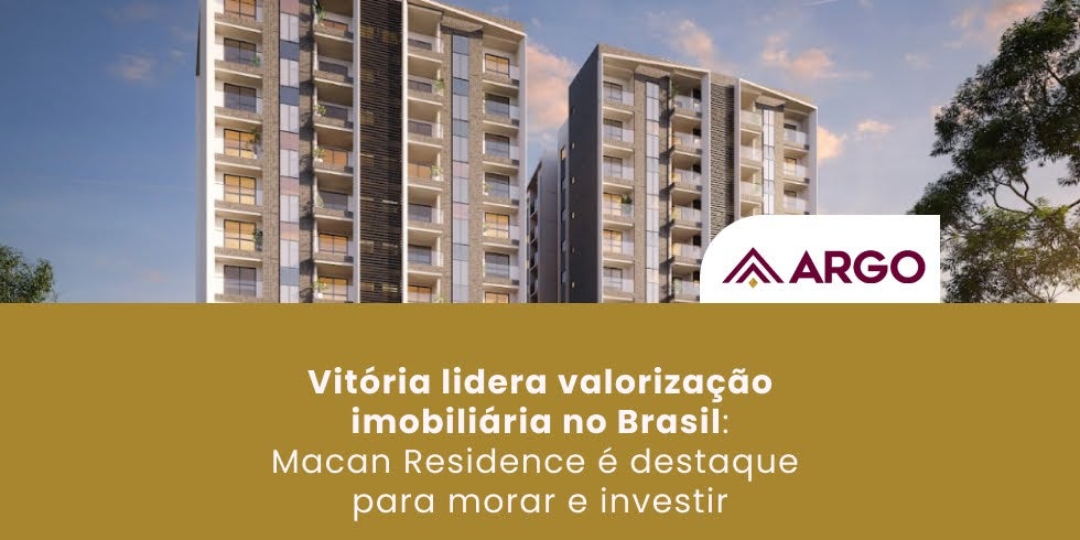 Vitória lidera valorização imobiliária no Brasil: Macan Residence é destaque para morar e investir