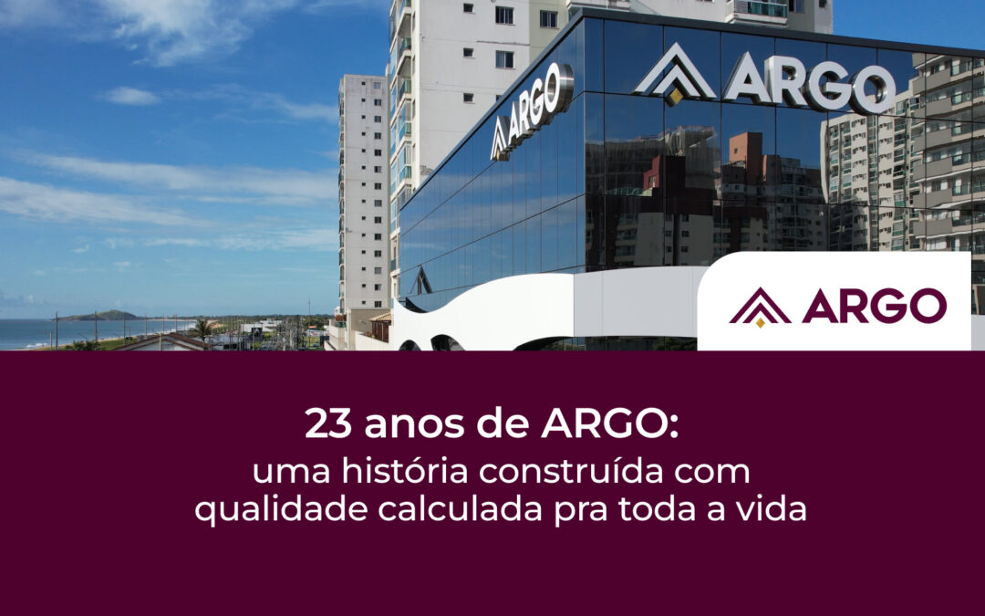 23 anos de ARGO: uma história construída com qualidade calculada pra toda a vida