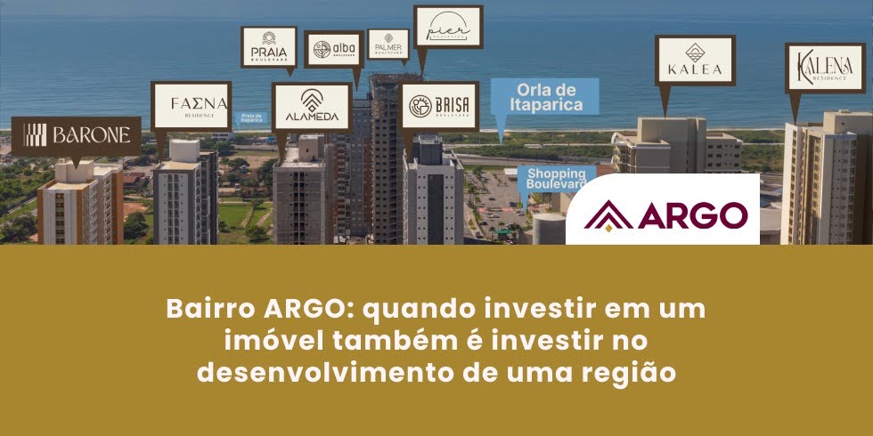 Bairro ARGO: Investir em um Imóvel Também é Investir na Região Bairro ARGO: Investir em um Imóvel Também é Investir na Região